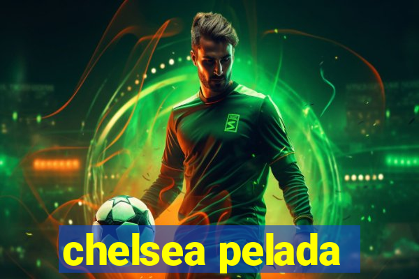 chelsea pelada